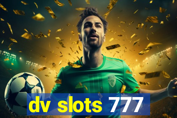 dv slots 777